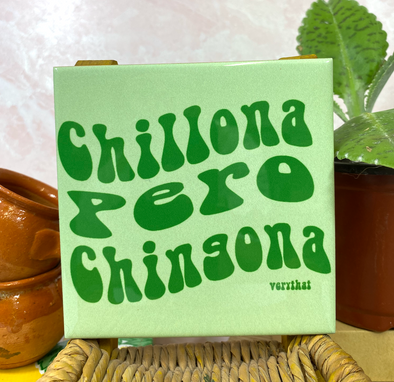 Chillona Pero Chingona Tile / Coaster