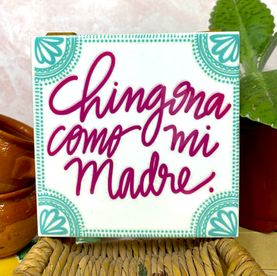 Chingona Como Mi Madre Tile / Coaster
