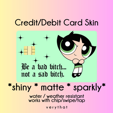 Be a bad bitch not a sad bitch debit / credit skin