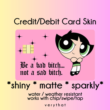 Be a bad bitch not a sad bitch debit / credit skin