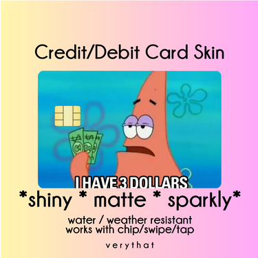 I have three dollars debit / credit skin