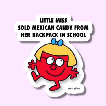 Little Miss Sold Mexican Candy Sticker