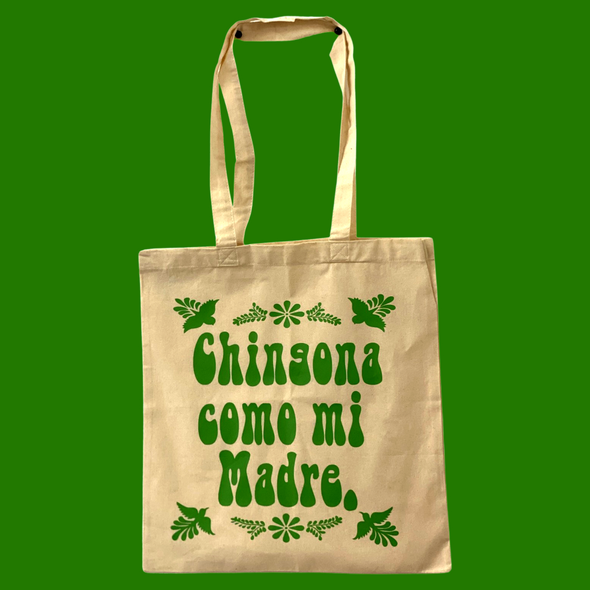 Chingona Como Mi Madre Talavera Tote Bag  *LIMITED QUANTITY* (Green on Natural)