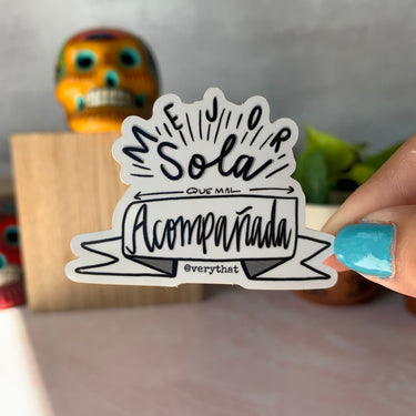 Mejor Sola Que Mal Aconpañada Vinyl Sticker 2 " by Very That