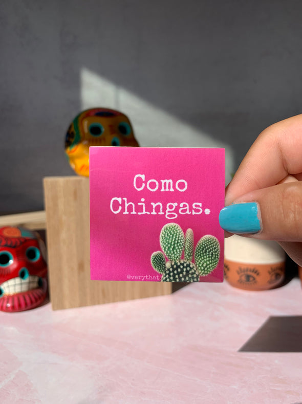 Como Chingas Sticker by Very That 2x2 inches