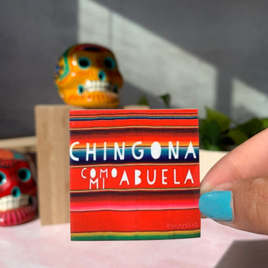 Chingona Como Mi Abuela Sticker by Very That 2x2 inches, weather / waterproof perfect for your journals, planners, bike, car, etc!