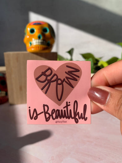 Brown is Beautiful Sticker by Very That 2x2 inches
