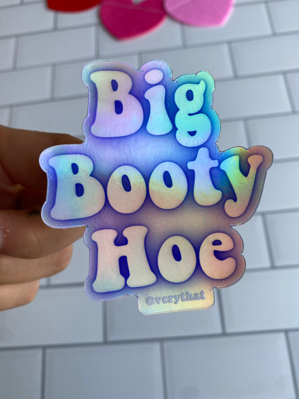 Big Booty Hoe Holographic Sticker (Big)