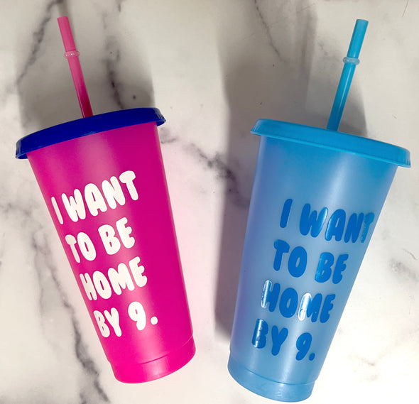 I want to Be Home By 9 Color Changing Tumbler