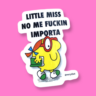Little Miss No Me Fuckin Importa Sticker