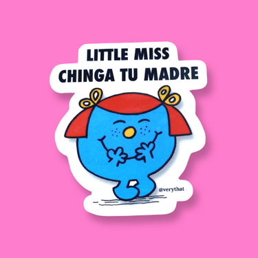 Little Miss Chinga Tu Madre Sticker