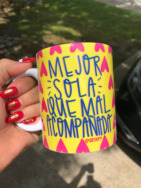 Mejor Sola Que Mal Acompañada Yellow Mug by Very That | Full Color Mug | Chingona | Latina