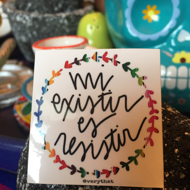Mi Existir es Resistir Sticker by Very That || 2x2 inches || water resistant