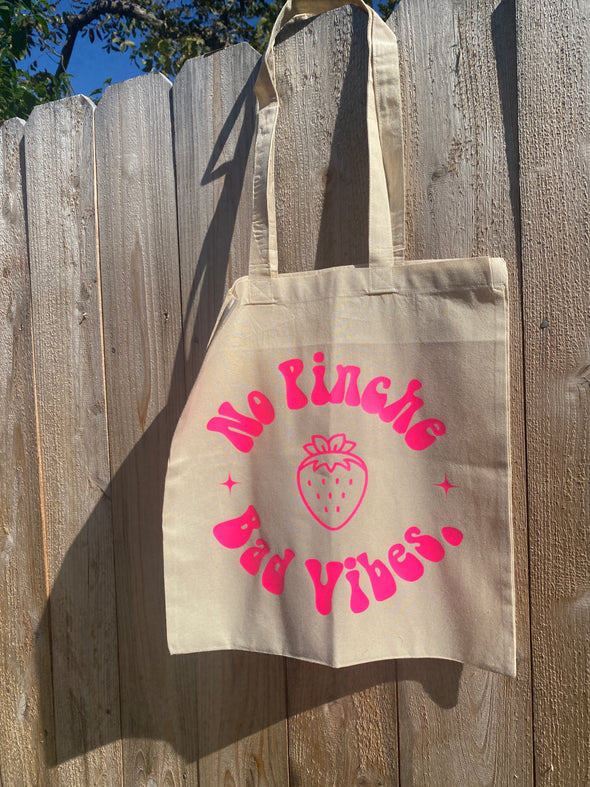 No Pinche Bad Vibes Tote - Neon Pink *LIMITED QUANTITY*