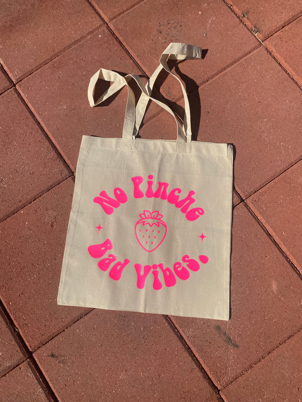 No Pinche Bad Vibes Tote - Neon Pink *LIMITED QUANTITY*