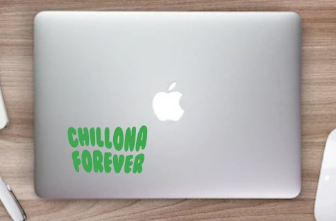 Chillona Forever Vinyl Decal