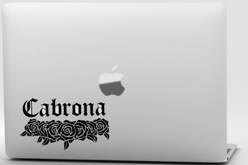 Cabrona Roses Vinyl Cut Sticker for your Laptop, bumper, wall etc