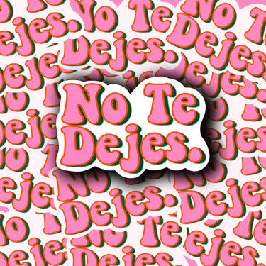 No Te Dejes Sticker
