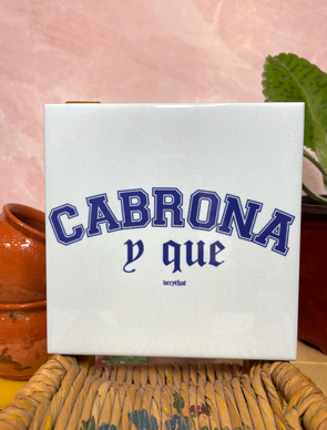 Cabrona Y Que Tile / Coaster
