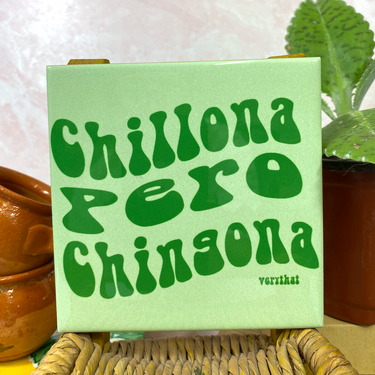 Chillona Pero Chingona Coaster
