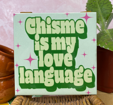 Chisme is my love language Tile / Coaster