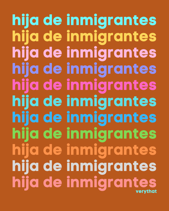 Hija De Inmigrantes 8x10 Print
