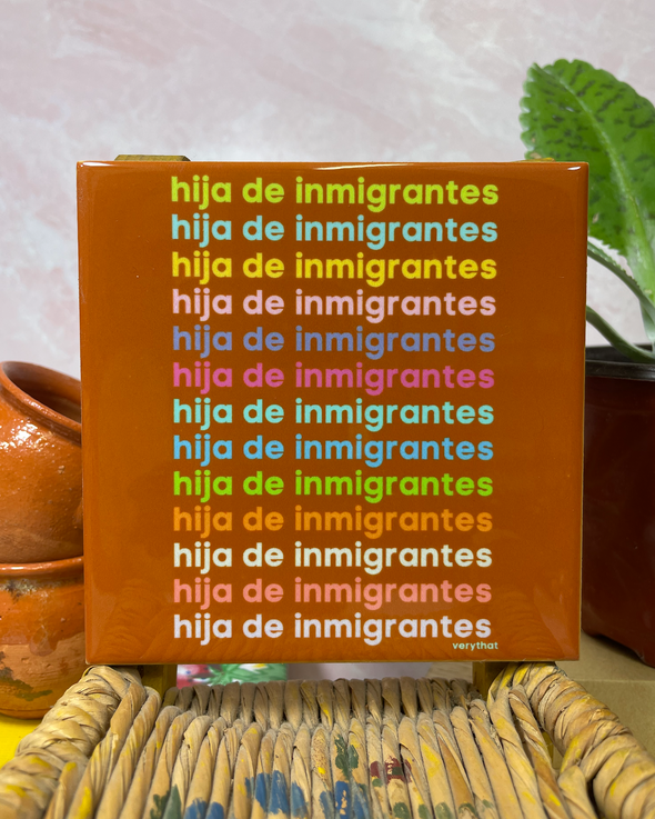 HIja de Inmigrante Tile / Coaster