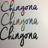 Chingona in Cursive Vinyl Cut Sticker for your Laptop, bumper, wall etc! By Very That