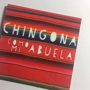 Chingona Como Mi Abuela Sticker by Very That 2x2 inches, weather / waterproof perfect for your journals, planners, bike, car, etc!