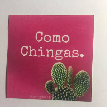 Como Chingas Sticker by Very That 2x2 inches, weather / waterproof perfect for your journals, planners, bike, car, etc!
