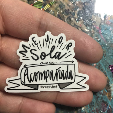 Mejor Sola Que Mal Aconpañada Vinyl Sticker 2 " by Very That --- Bumper sticker / journal or planner stickers