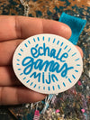 Echale Ganas Mija BLUE Sticker by Very That  | Water Resistant Sticker | Latina Sticker