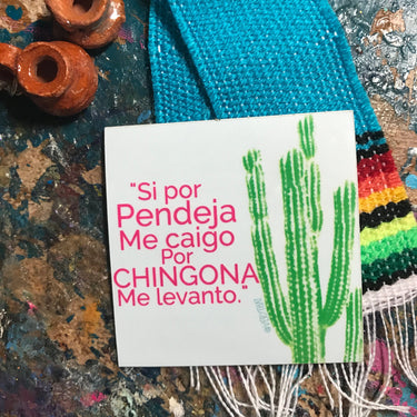 SI por pendeja me caigo, por Chingona me levanto Sticker by Very That  | Water Resistant Sticker | Cactus Sticker | Latina Sticker
