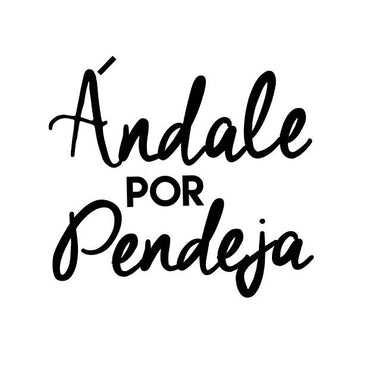 Andale Por Pendeja Vinyl Cut Sticker for your Laptop, bumper, wall etc! By Very That
