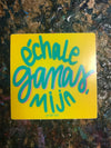 Yellow Echale Ganas Sticker  by Very That  | 2 x 2" | Water Resistant Sticker