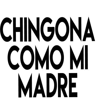 Chingona Como Mi Madre by Very That Vinyl Transfer | Car Decal | Laptop Sticker | Bumper sticker | vinyl Transfer | Yeti Sticker