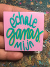 Pink Echale Ganas Sticker  by Very That  | 2 x 2" | Water Resistant Sticker