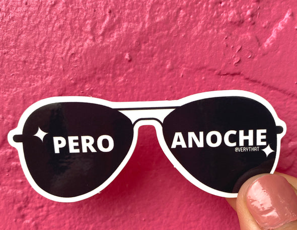 Pero Anoche Sunglasses Sticker