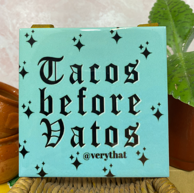 Tacos before Vatos Tile / Coaster